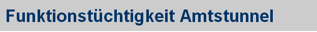 Funktionstüchtigkeit Amtstunnel