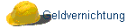 Geldvernichtung